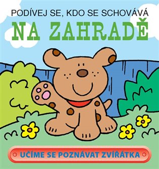Na zahradě - Podívej se, kdo se schovává Svojtka & Co. s. r. o.