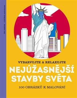 Levně Nejúžasnější stavby světa - Vybarvujte a relaxujte 100 obrázků k malování - Éric Marson
