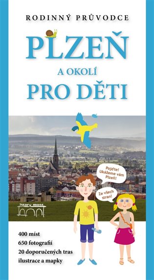 Plzeň a okolí pro děti - Petr Mazný, Eva Haunerová, Petr Flachs, Zdeněk Hůrka, Leiblová Veronika, Adam Hauner, Brabencová Soňa