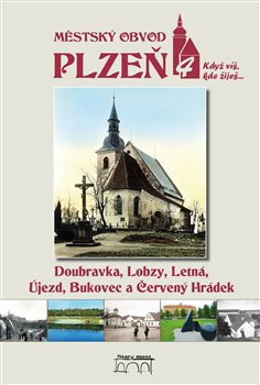 Levně Městský obvod Plzeň 4. Doubravka, Lobzy, Letná, Újezd, Bukovec a Červený Hrádek - Jan Hajšman