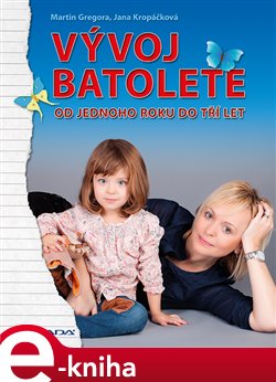 Levně Vývoj batolete - Jana Kropáčková, Martin Gregora e-kniha
