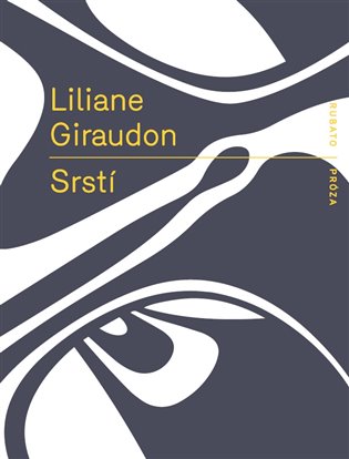 Srstí - Liliane Giraudon