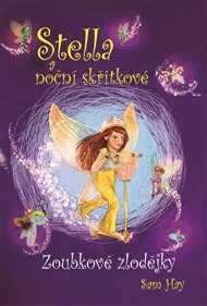 Zoubkové zlodějky: Stella a noční skřítkové 2 - Sam Hay
