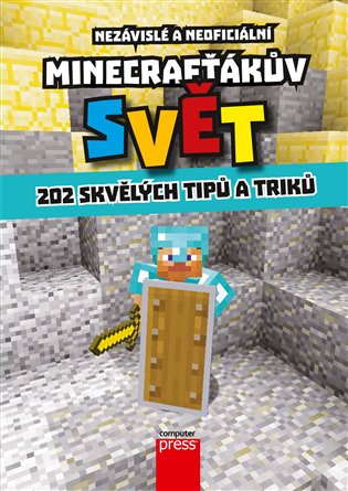 Minecrafťákův svět: 202 skvělých tipů a triků -  kolektiv