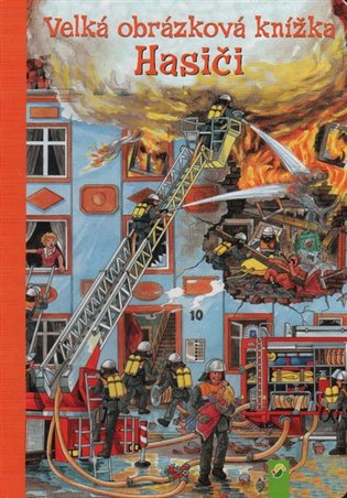 Hasiči - Velká obrázková knížka - 