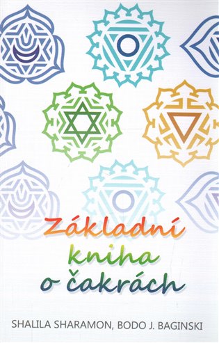Základní kniha o čakrách - S. Sharamon, Bodo J. Baginski