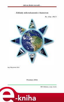 Jak se dívám na svět ... Základy mikroekonomie s humorem, Po-Cho-Pil !!!. Základy mikroekonomie s humorem, Po-Cho-Pil !!! - Filip Ježek e-kniha