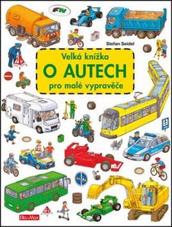 Levně Velká knížka o autech pro malé vypravěče - Stefan Seidel