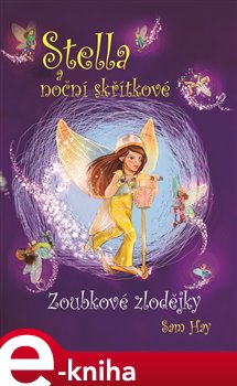 Levně Zoubkové zlodějky. Stella a noční skřítkové 2 - Sam Hay e-kniha