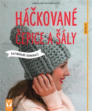 Háčkované čepice a šály - Karoline Hoffmeister