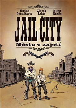 Levně Jail City. Město v zajetí - Zdeněk Ležák, Martina Otčenášková