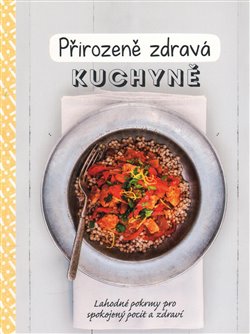 Levně Přirozeně zdravá kuchyně