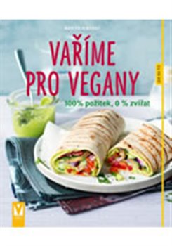 Levně Vaříme pro vegany. 100% požitek, 0 % zvířat - Martin Kintrup