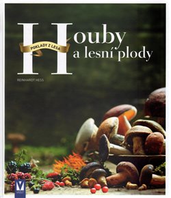Levně Houby a lesní plody - Reinhardt Hess