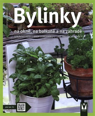 Bylinky na okně, na balkoně a na zahradě - Christine Rechtová