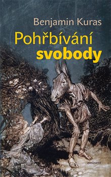 Levně Pohřbívání svobody - Benjamin Kuras