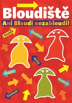 Levně Bloudiště - Ani Bloudi nezabloudí! - Jan Kafka