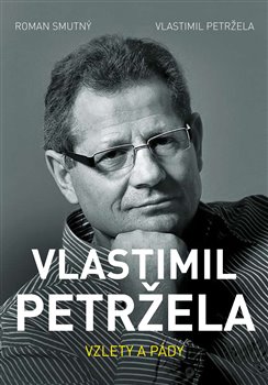 Vlastimil Petržela: Vzlety a pády koupíte na Kosmas.cz