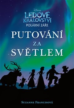 Levně Ledové království Putování za světlem - Suzanne Francis