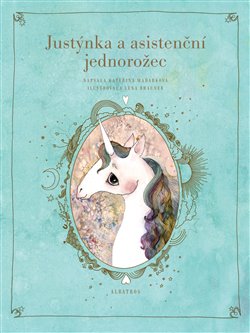 Levně Justýnka a asistenční jednorožec - Kateřina Maďarková