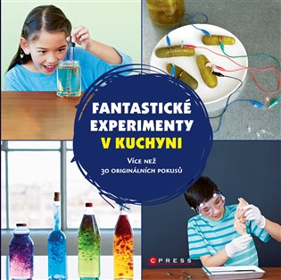 Fantastické experimenty v kuchyni
