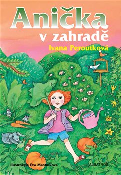 Levně Anička v zahradě - Ivana Peroutková