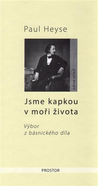 Jsme kapkou v moři života - Paul Heyse