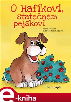 Levně O Hafíkovi, statečném pejskovi - Helena Vrábková e-kniha