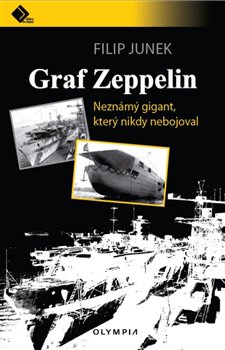 Levně Graff Zeppelin. Neznámý gigant, který nikdy nebojoval - Filip Junek
