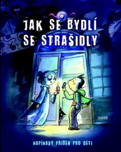 Levně Jak se bydlí se strašidly. Napínavý příběh pro děti - Marcin Przewozniak