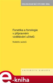 Levně Filologické studie 2016. Fonetika a fonologie v přípravném vzdělávání učitelů e-kniha