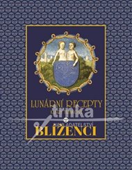 Lunární recepty - BLÍŽENCI - Klára Trnková