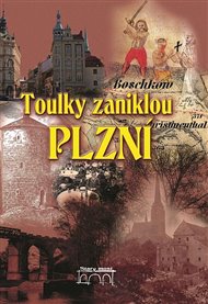 Toulky zaniklou Plzní - Jan Hajšman, Petr Sokol