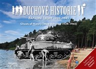 Duchové historie - Západní Čechy 1939 - 1945 / Ghosts of History West Bohemia 1939 - 1945 - Pavel Kolouch