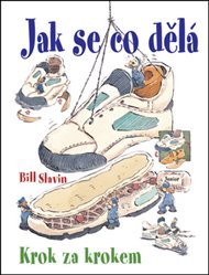 Jak se co dělá: Krok za krokem - Bill Slavin