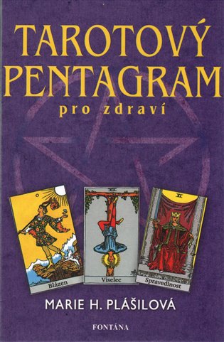 Tarotový pentagram: Recepty pro zdraví - Marie H. Plášilová