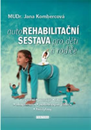 Autorehabilitační sestava pro děti a rodiče - Jana Kombercová