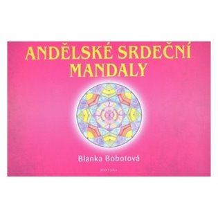Andělské srdeční mandaly - Blanka Bobotová
