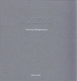 Koleno - Christian Morgenstern, Markéta Prachatická