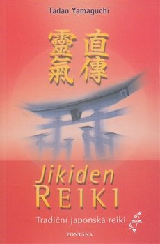 Levně Jikiden reiki. Tradiční japonská reiki - Tadao Yamaguchi