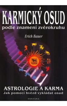 Levně Karmický osud podle znamení zvěrokruhu. Astrologie a karma - Erich Bauer