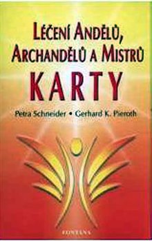 Levně Léčení andělů, archandělů a mistrů - Karty - Gerhard K. Pieroth, Petra Schneider