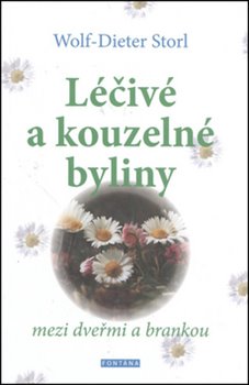 Levně Léčivé a kouzelné byliny mezi dveřmi a brankou - Dieter Storl Wolf