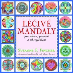 Levně Léčivé mandaly pro zdraví, poznání a sebevyjádření - Susanne F. Fincher