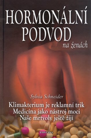 Hormonální podvod na ženách - Sylvia Schneider