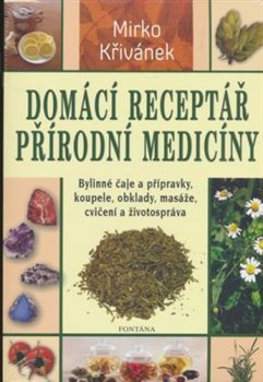 Levně Domácí receptář přírodní medicíny - Mirko Křivánek