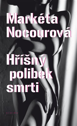 Hříšný polibek smrti - Markéta Nocourová