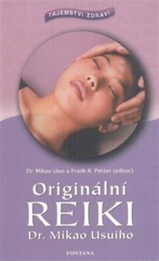 Originální Reiki Dr. Mikao Usuiho - Mikao Usui