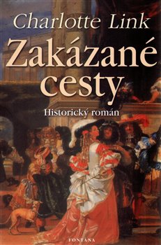 Levně Zakázané cesty. Historický román - Link Charlotte