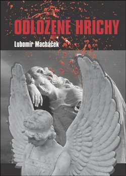 Levně Odložené hříchy - Lubomír Macháček